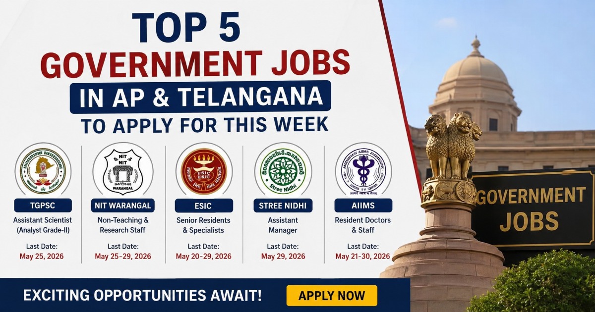 ఈ వారం దరఖాస్తు చేసుకోవాల్సిన ఆంధ్రప్రదేశ్ & తెలంగాణ టాప్ 5 ప్రభుత్వ ఉద్యోగాలు